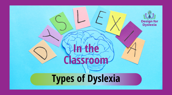 Types Of Dyslexia - Design For Dyslexia